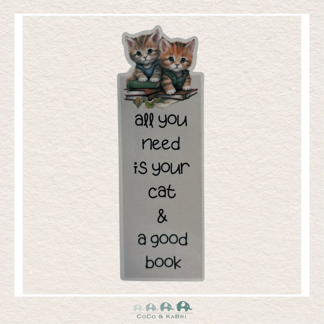 All You Need Is Your Cat & A Good Book Bookmark, CoCo & KaBri Children's Boutique