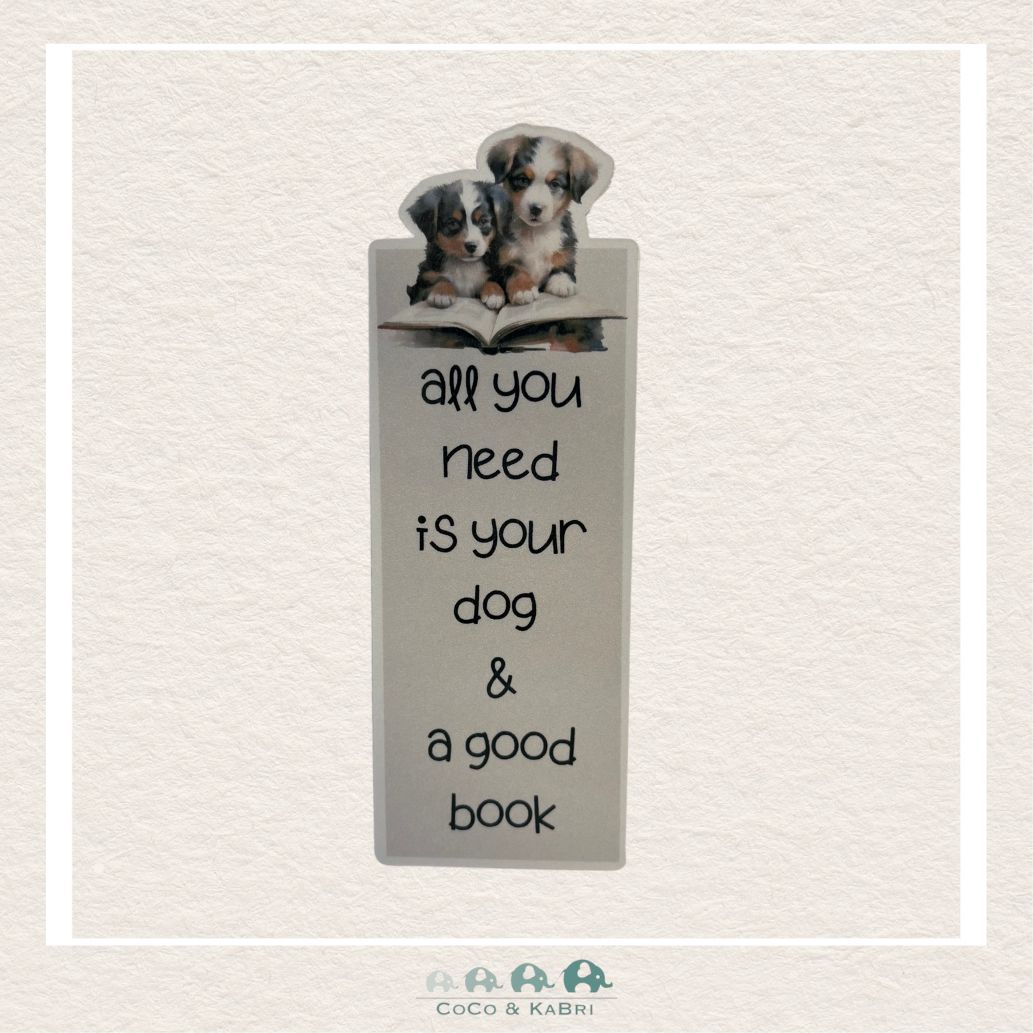 All You Need Is Your Dog & A Good Book Bookmark, CoCo & KaBri Children's Boutique