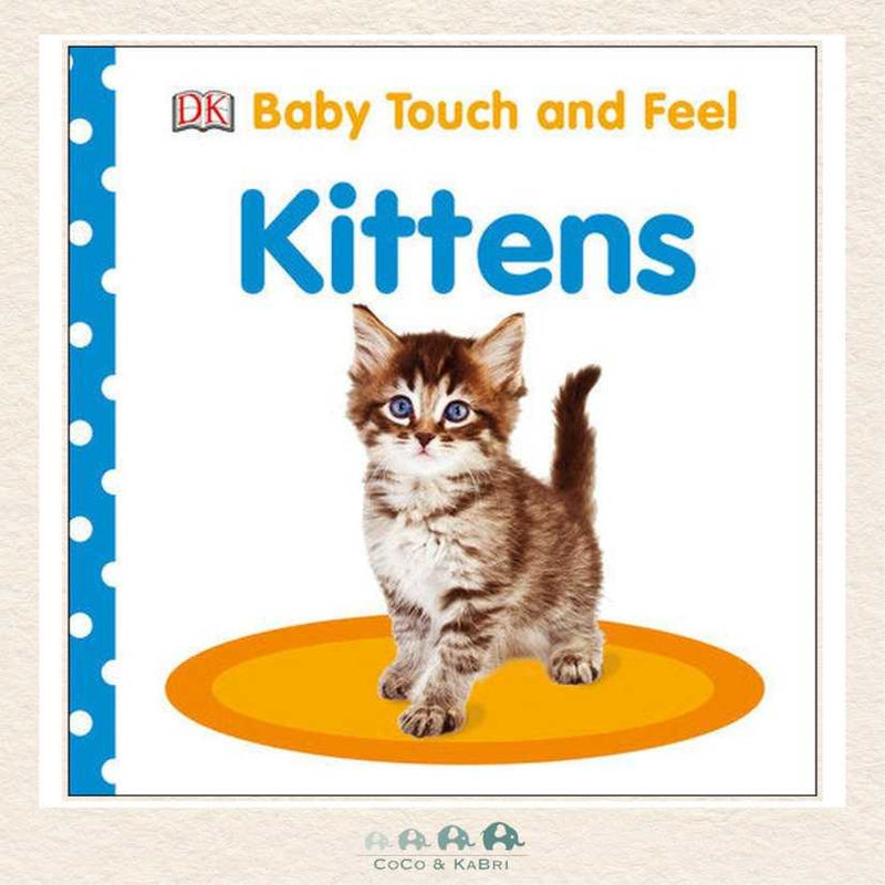 Baby Touch and Feel: Kittens, CoCo & KaBri Children's Boutique