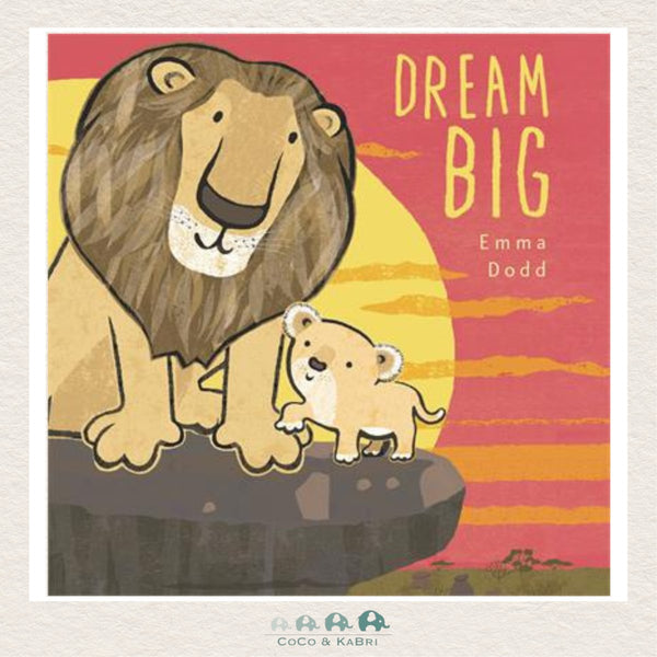 Dream Big by Emma Dodd featuring a lion cub and shimmering foil details in an inspirational story about following your dreams
