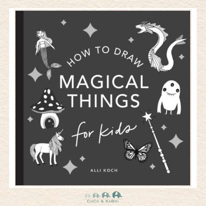 How to Draw For Kids Series 3 Magical Things: How to Draw Books for Kids with Unicorns, Dragons, Mermaids, and More