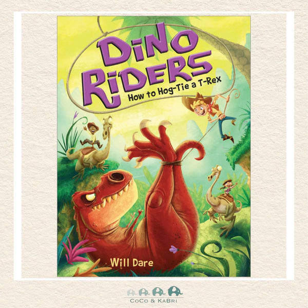 How to Hog-Tie a T-Rex paperback by Will Dare featuring a wild west adventure with dinosaurs and young explorers
