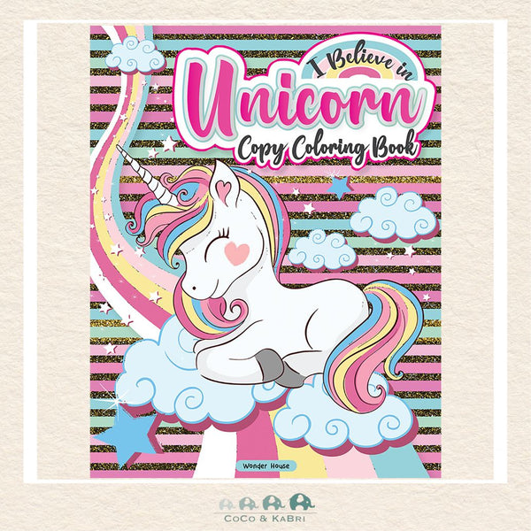 I Believe In Unicorn Copy Coloring Book: Fun Activity Books For Children, CoCo & KaBri Children's Boutique, Brooks Alberta Canada