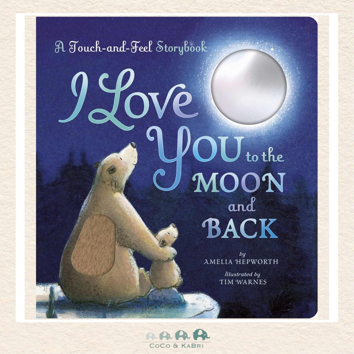 Front cover of the 'I Love You to the Moon and Back' board book by Amelia Hepworth and Tim Warnes. The illustration features a gentle bear and cub sitting together under a crescent moon and starry night sky. A classic, sentimental children's book