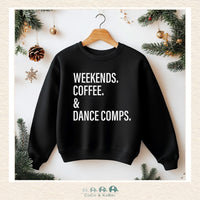 Ladies Crewneck: Weekends. Coffee. & Dance Comps Crewneck (Made To Order), CoCo & KaBri Children's Boutique