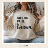 Ladies Crewneck: Weekends. Coffee. & Dance Comps Crewneck (Made To Order), CoCo & KaBri Children's Boutique