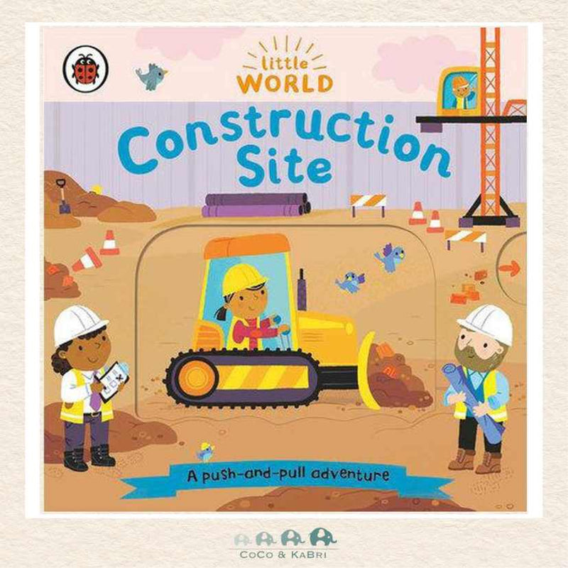 Little World Construction Site: A Push-and-Pull Adventure, CoCo & KaBri Children's Boutique
