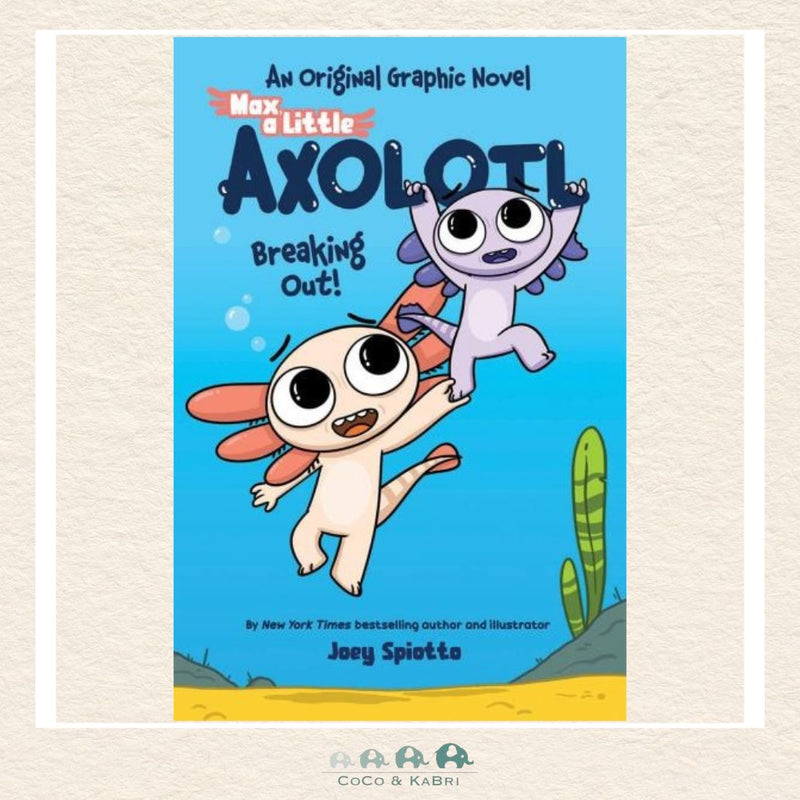 Max, a Little Axolotl #2: Breaking Out! (An Original Graphic Novel), CoCo & KaBri Children's Boutique, Brooks Alberta Canada