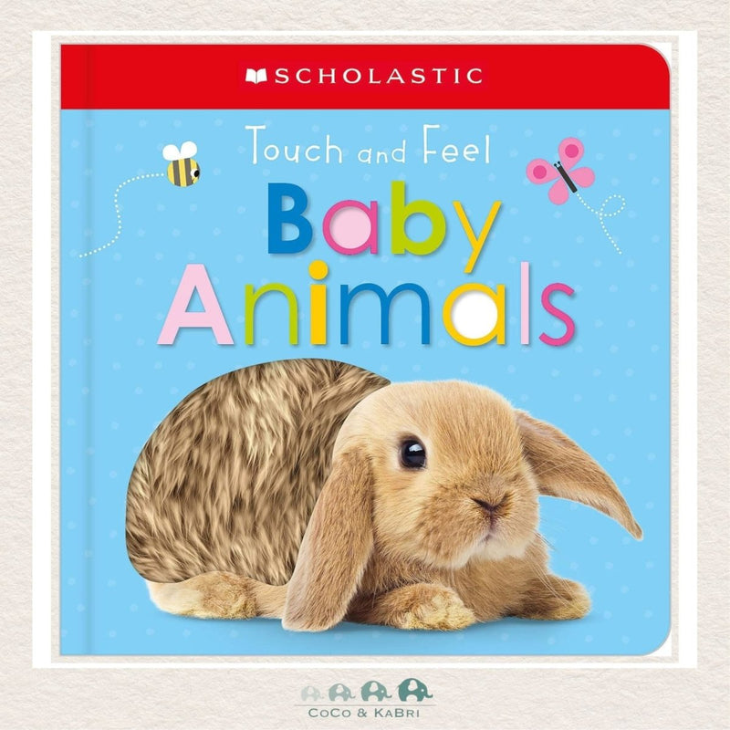 Scholastic Early Learners: Touch and Feel Baby Animals, CoCo & KaBri Children's Boutique