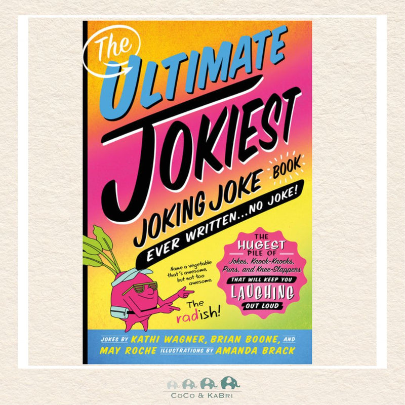 The Ultimate Jokiest Joking Joke Book Ever Written . . . No Joke!, CoCo & KaBri Children's Boutique