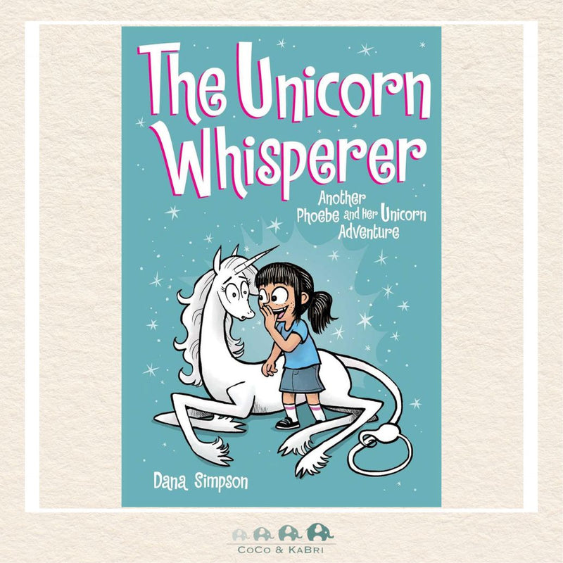 The Unicorn Whisperer: Another Phoebe and Her Unicorn Adventure (10), CoCo & KaBri Children's Boutique