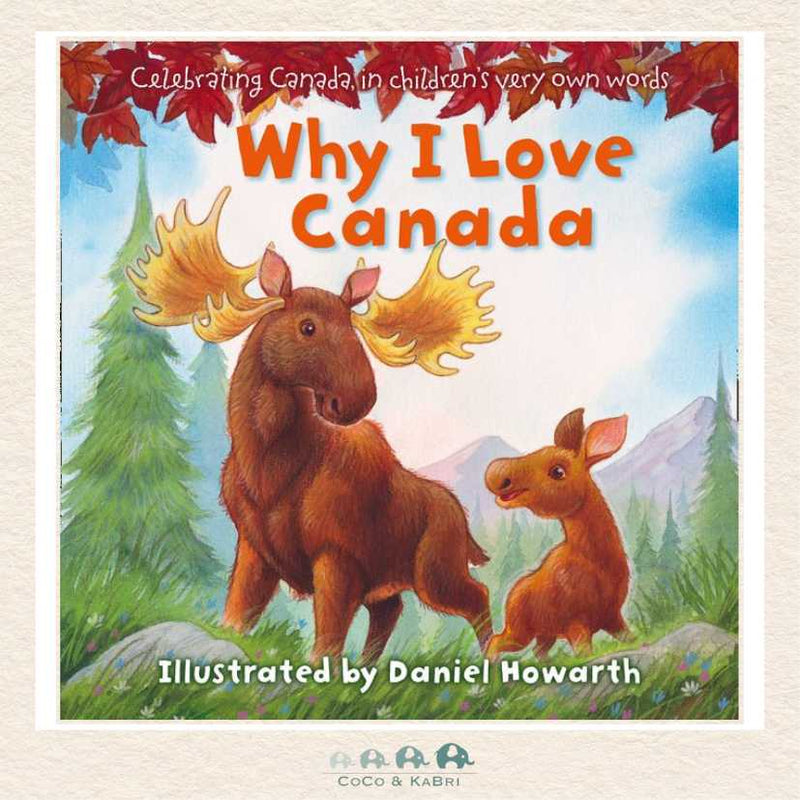 Why I Love Canada: Celebrating Canada, in children's very own words, CoCo & KaBri Children's Boutique